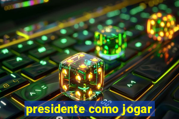 presidente como jogar